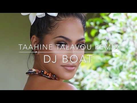 DJ BOAT - TAAHINE TALAVOU REMIX