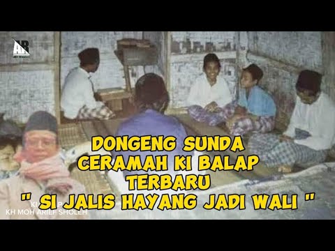 Ki Balap's Latest Lecture, Sundanese Fairy Tale || Si Jalis Hayang Becomes a Guardian