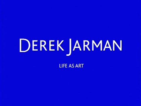 Derek Jarman: Life as Art (2004)
