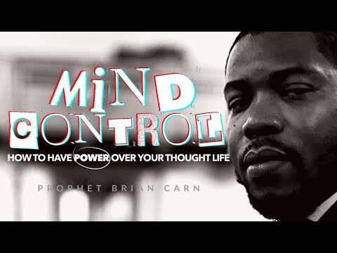 PART 5: “MIND CONTROL” - Prophet Brian Carn  | October 29, 2023