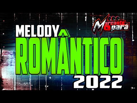 SET MELODY ROMÂNTICO -  EDIÇÃO JUNHO 2022 - SÓ AS MELHORES PRA VOCÊ CURTIR