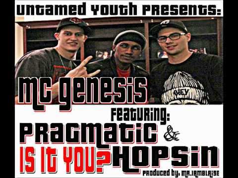 Untamed Youth Music Presents: Genesis feat. Pragmatic & Hopsin - Is It You? (Prod. by MrIAMBLAiSE)