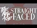 The New Age - Straight Faced