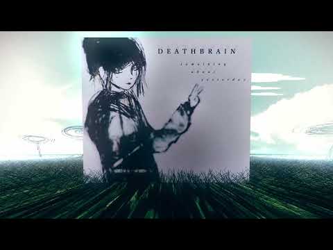 Deathbrain - something about yesterday