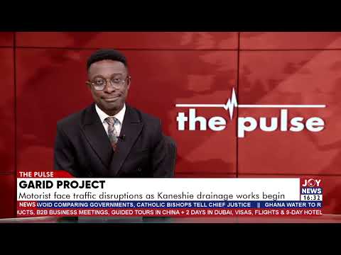 GARID project: Motorists face traffic disruptions as Kaneshie drainage works begin