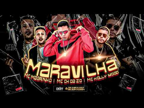 MC CH DA ZO, MC MAGRINHO E MC HOLLYWOOD - MARAVILHA - DJ CHAPA