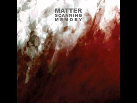 Matter - Scanning Memory