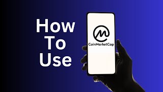 COINMARKETCAP (CMC) MOBILE APP | HOW TO USE  | STEP BY STEP GUIDE