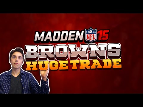 Madden 15 Next Gen Owner Mode Ep.2 - Cleveland Browns | HUGE Trade + a Johnny Manziel Season Debut
