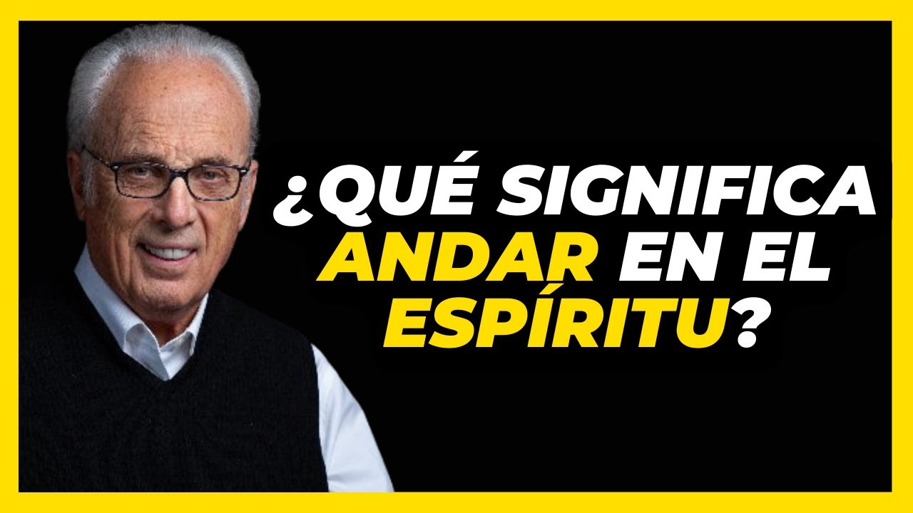 ¿Qué Significa andar en el Espíritu? - John MacArthur