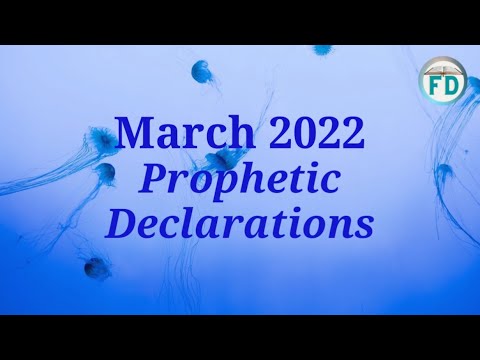 March 2022 Prophetic Declarations