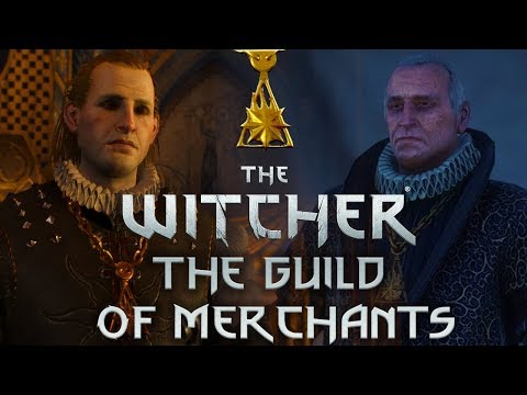 What Is The Guild Of Merchants?  - Witcher Lore - Witcher Myths - Witcher 3 lore - Witcher Guilds