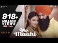 Ve Maahi Kesari Akshay Kumar Parineeti Chopra Arijit Singh Asees Kaur Tanishk Bagchi