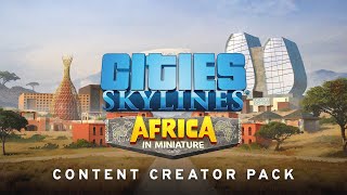 Cities: Skylines - Content Creator Pack: Africa in Miniature (DLC) (PC) Steam Key EUROPE