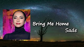 Sade - Bring Me Home Lyrics