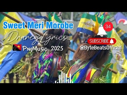 Sweet Meri Morobe (🇵🇬png🎶 music🔥2025) - ByteBeats Official ||DraregLyrics||🏝️🎶 - Tropical vibe 🏝️🎶