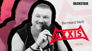 AXXIS | BERNHARD WEISS | interview | BACKSTAGE |
