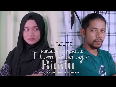 Timang Rindu - Miftah Arif ft Apache13 (Official Music Video)