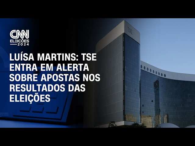 Luísa Martins: TSE emite alerta sobre apostas em resultado eleitoral | BASTIDORES DA CNN