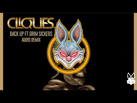 CLIQUES. - Back Up (feat. Grim Sickers) [Audio Remix]  [Cliques Collective Audio]