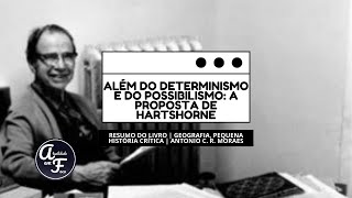 ALÉM DO DETERMINISMO E DO POSSIBILISMO: A PROPOSTA DE HARTSHORNE | GEO.: PEQUENA HISTÓRIA CRÍTICA