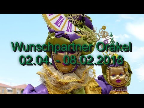 Wunschpartner Orakel: 02.04. -08.02.2018