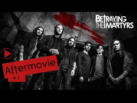AFTERMOVIE #1 – BETRAYING THE MARTYRS Live @ Marché Gare, Lyon, France, 02.15.2017