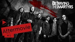 AFTERMOVIE #1 – BETRAYING THE MARTYRS Live @ Marché Gare, Lyon, France, 02.15.2017