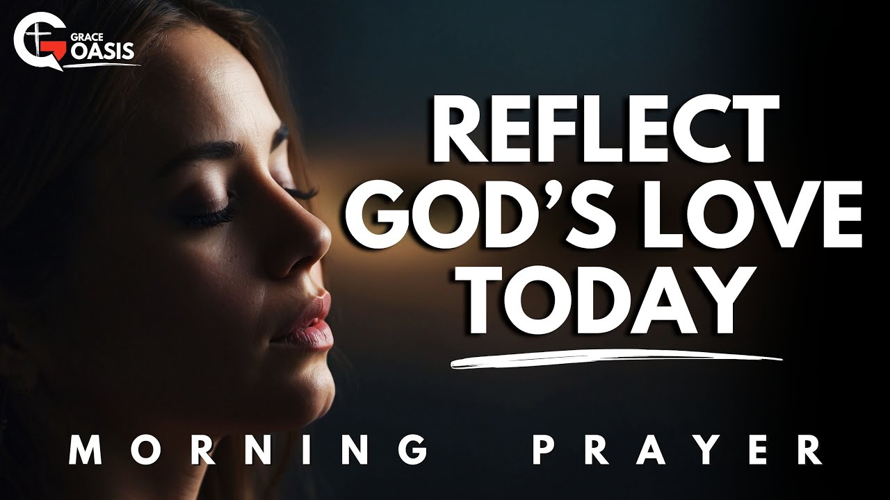 God, Let Me See the Depth of Your Unchanging Love Even When I Fall Short | Morning Prayer