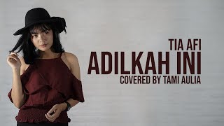 Download lagu Tia Afi - Adilkah Ini cover by Tami Aulia Live Acoustic mp3