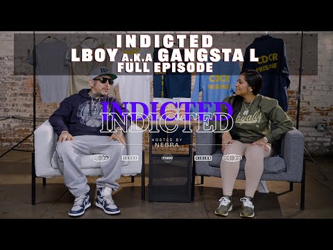 Indicted - Lboy aka Gangsta L - Full Episode