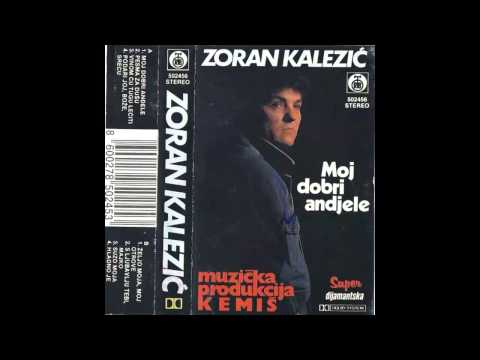 Zoran Kalezić - Moj dobri anđele - (Audio 1990) HD