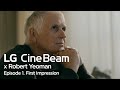 LG CineBeam x Robert Yeoman : #1. First Impression of 4K Ultra-Short Throw Projector | LG