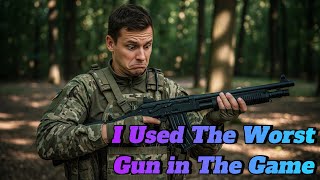 I used the Worst Gun in the Game