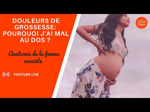 [Grossesse] Pourquoi j'ai Mal au Dos ? Anatomie de la Femme Enceinte - Douleurs de la Grossesse!