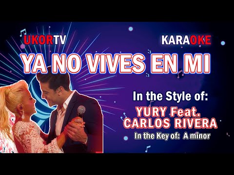 Yuri Feat Carlos Rivera - Ya No Vives en Mi (KARAOKE)