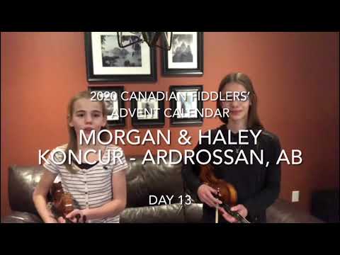 Day 13 - Morgan & Haley Koncur - 2020 Canadian Fiddlers’ Advent Calendar