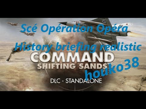 Command Shifting Sands Scé Opération Opéra History Briefing Realistic HD FR