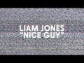 Liam Jones - Nice Guy (Official Lyric Video)