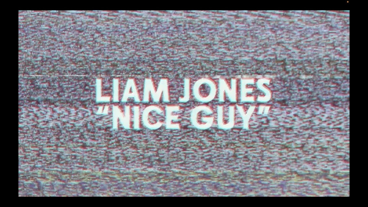 Liam Jones - Nice Guy