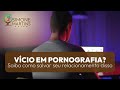 Vício Em Pornografia Saiba Como Salvar Seu Relacionamento Disso
