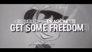 Get Some Freedom - Big Data ft. Dragonette (Lyric Video)