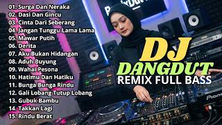 Download lagu DJ DANGDUT LAWAS REMIX SLOW FULL BASS || DJ SURGA ATAU NERAKA | DJ DASI DAN GINCU mp3