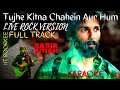 Tujhe Kitna Chahein Aur Hum | Jubin Nautiyal | Full karaoke | Live Rock Version | Kabir Singh