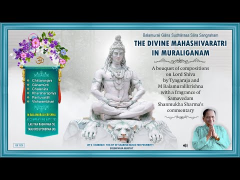 Maha Shivaratri in Muraliganam - Nadopasana: Samavedam Shanmukha Sharma & Ganam: M Balamuralikrishna