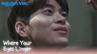 Where Your Eyes Linger - EP3  Unexpected Touch