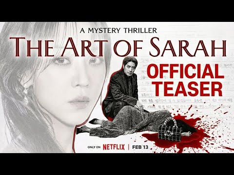 Art of Sarah Official Teaser | Shin Hae-sun × Lee Jun-hyuk Mystery Thriller  | Netflix’ [ENG- SUB]