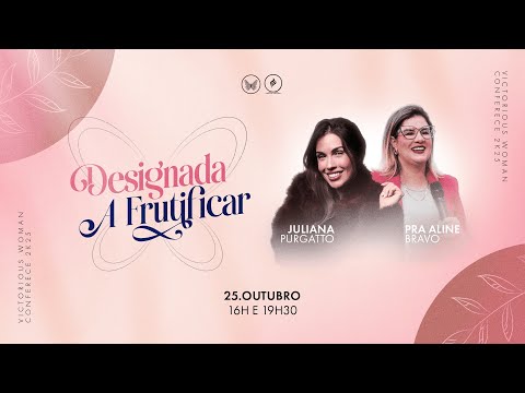 CONFERÊNCIA MULHERES VITORIOSAS | Designada A Frutificar | Etapa 1 | 25/10/2025