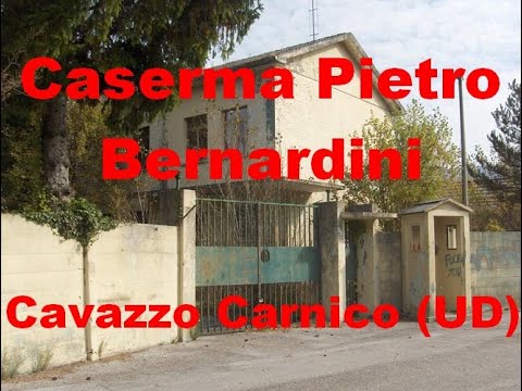 Pietro Bernardini Barracks - Cavazzo Carnico (UD)