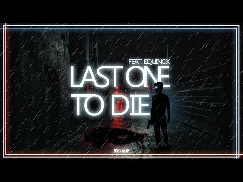 KeMO - Last One To Die (feat. Equinox)